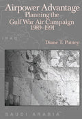 Airpower Advantage: Planning the Gulf War Air Campaign Review