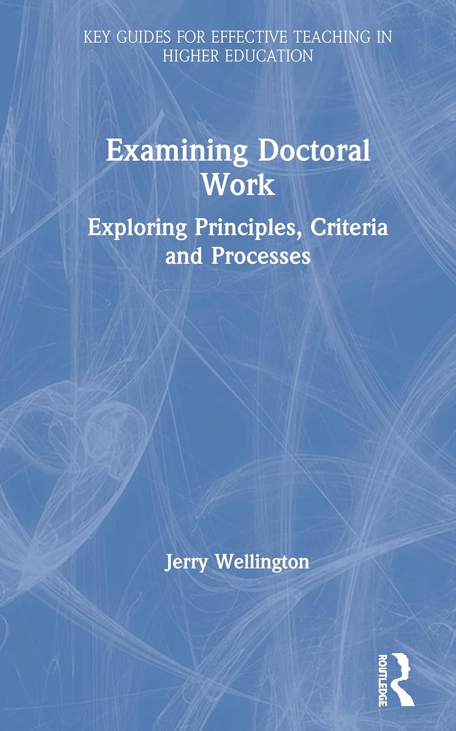 Examining Doctoral Work: Key Guides for Effective Teaching