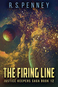 The Firing Line (Justice Keepers Saga) - Galaxies at War