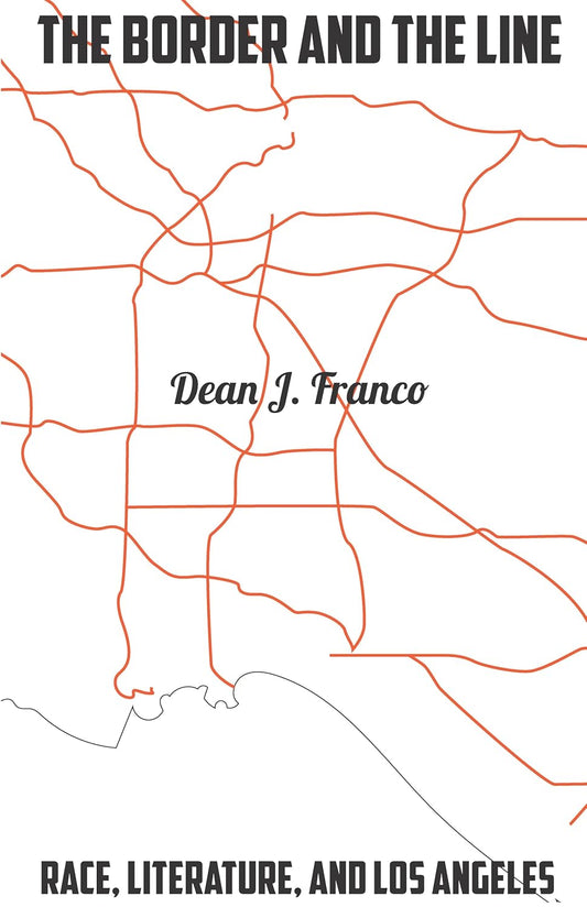 The Border and the Line: Race, Literature, and Los Angeles Review