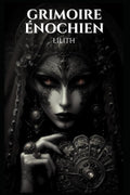 Grimoire enochien Lilith - 96 Rituels Secrets pour Transformer la Vie