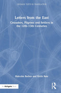 Letters from the East Crusade Texts in Translation - Primary Sources