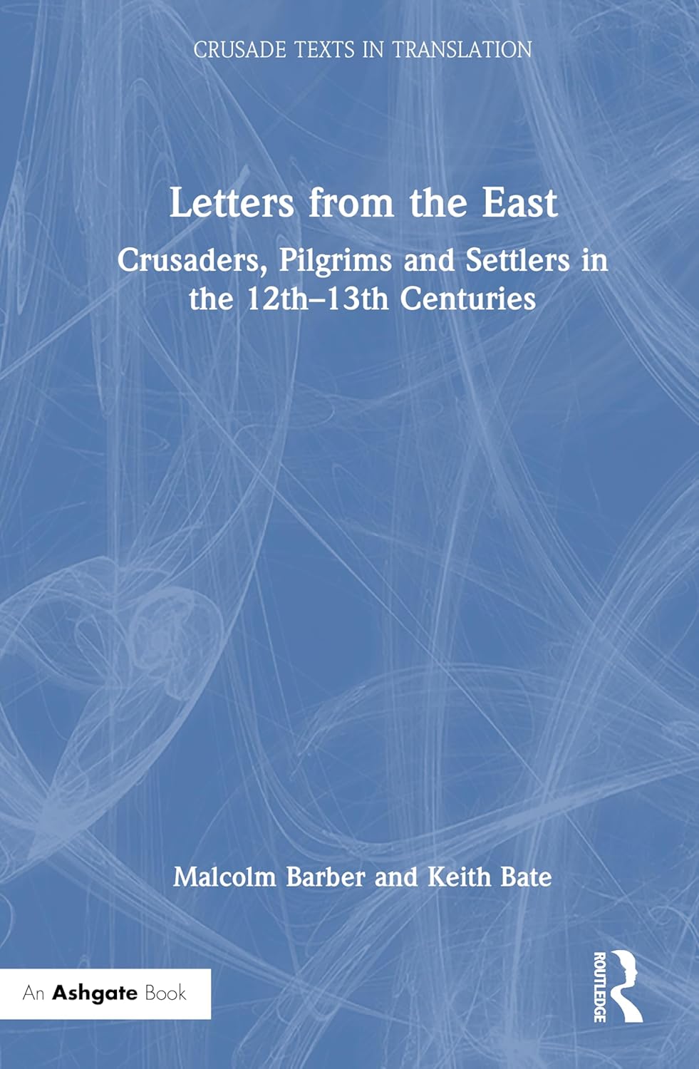 Letters from the East: Crusade Texts in Translation Review