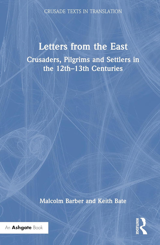 Letters from the East: Crusade Texts in Translation Review