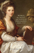 Women, the Novel, and Natural Philosophy: A Deep Dive into 1660-1727