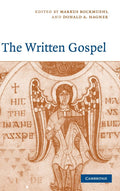 The Written Gospel - of Origins and Reception Markus