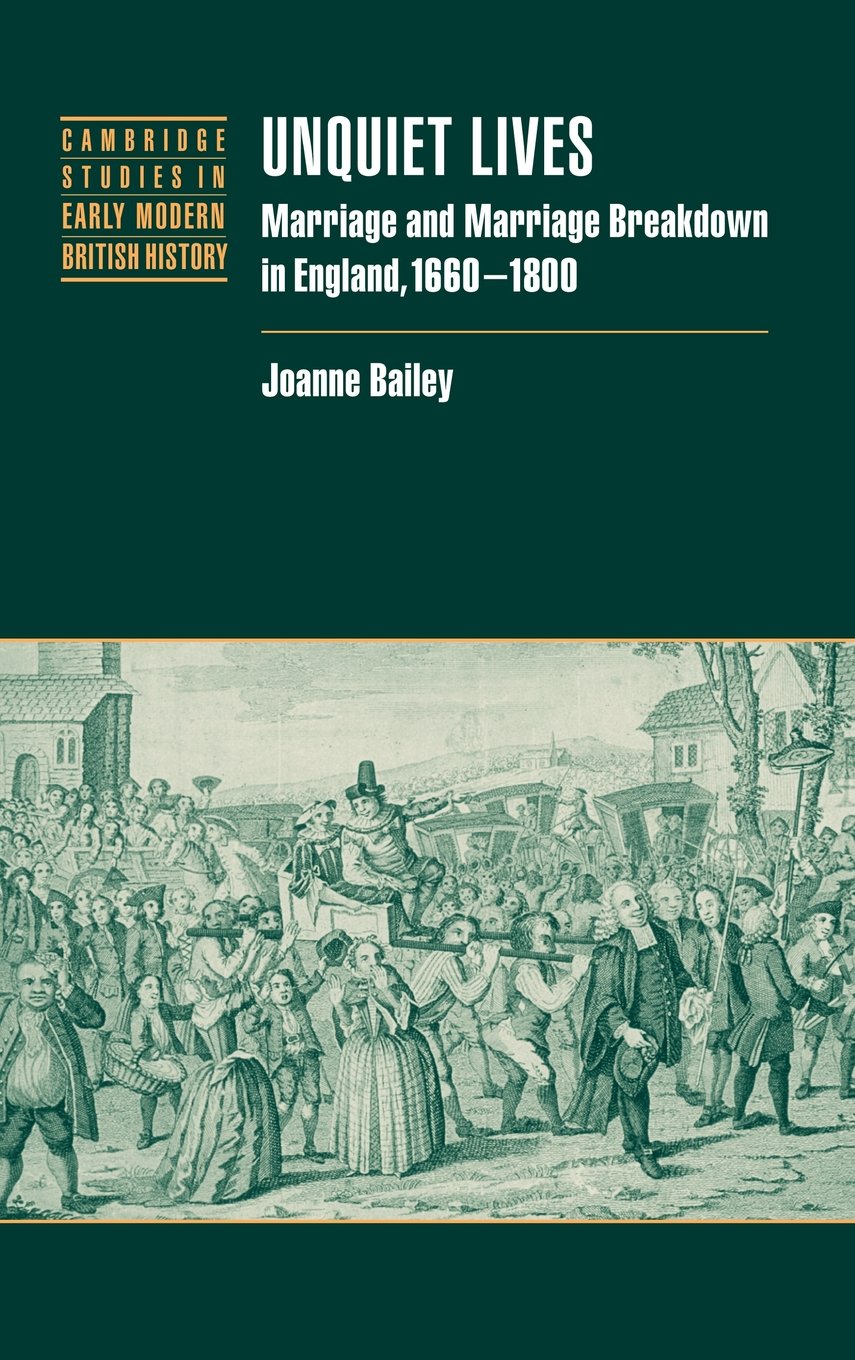Unquiet Lives: Marriage and Breakdown in England, 1660-1800