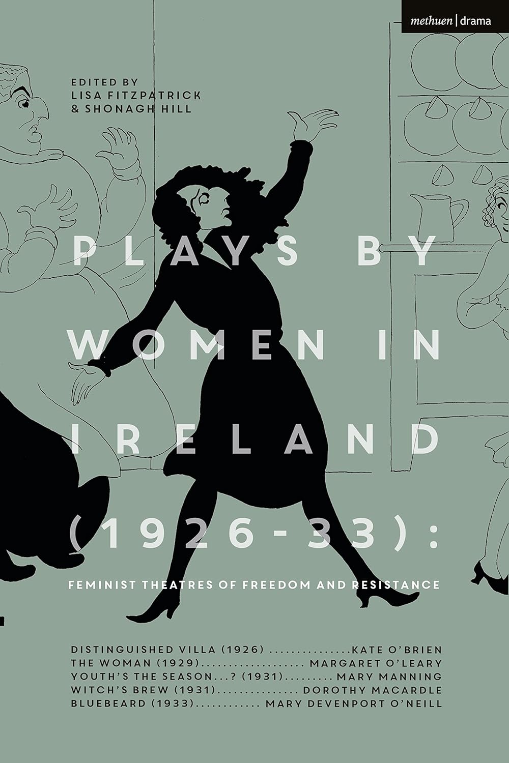 Plays by Women in Ireland: Feminist Theatres of Freedom