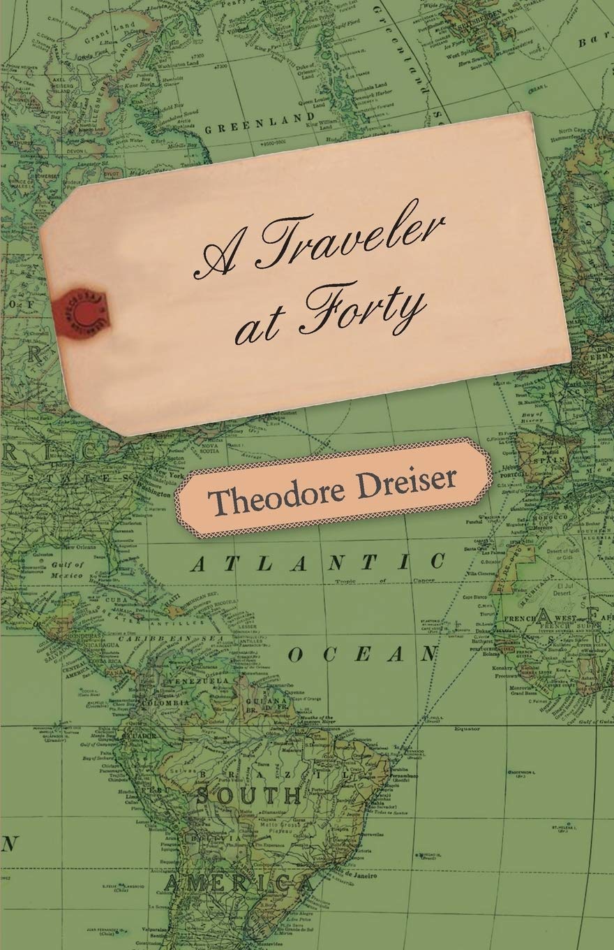 A Traveler At Forty by Theodore Dreiser - A Journey of Self-Discovery