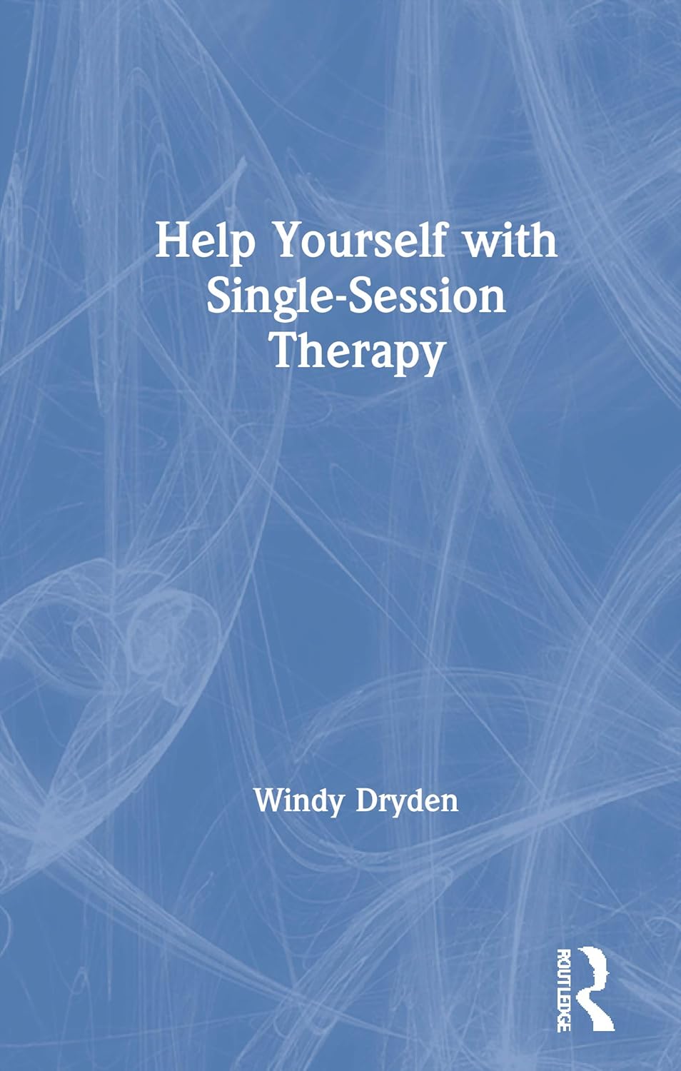 Help Yourself with Single-Session Therapy: A Practical Guide