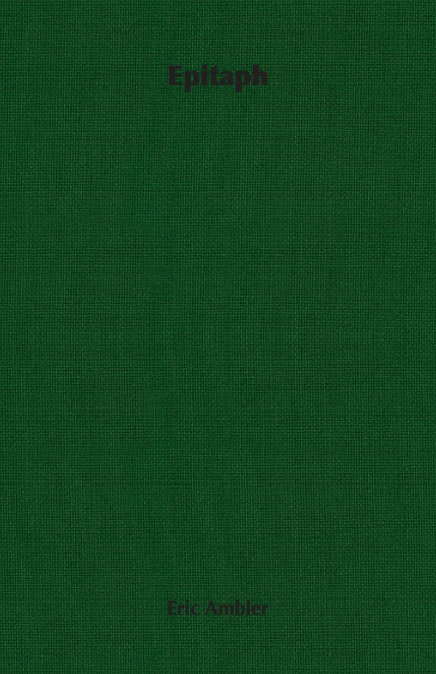 Epitaph by Eric Ambler: A Gripping Tale of Intrigue and Suspense