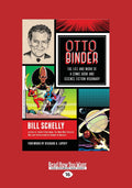 Otto Binder: The Life and Work of a Comic Book Visionary