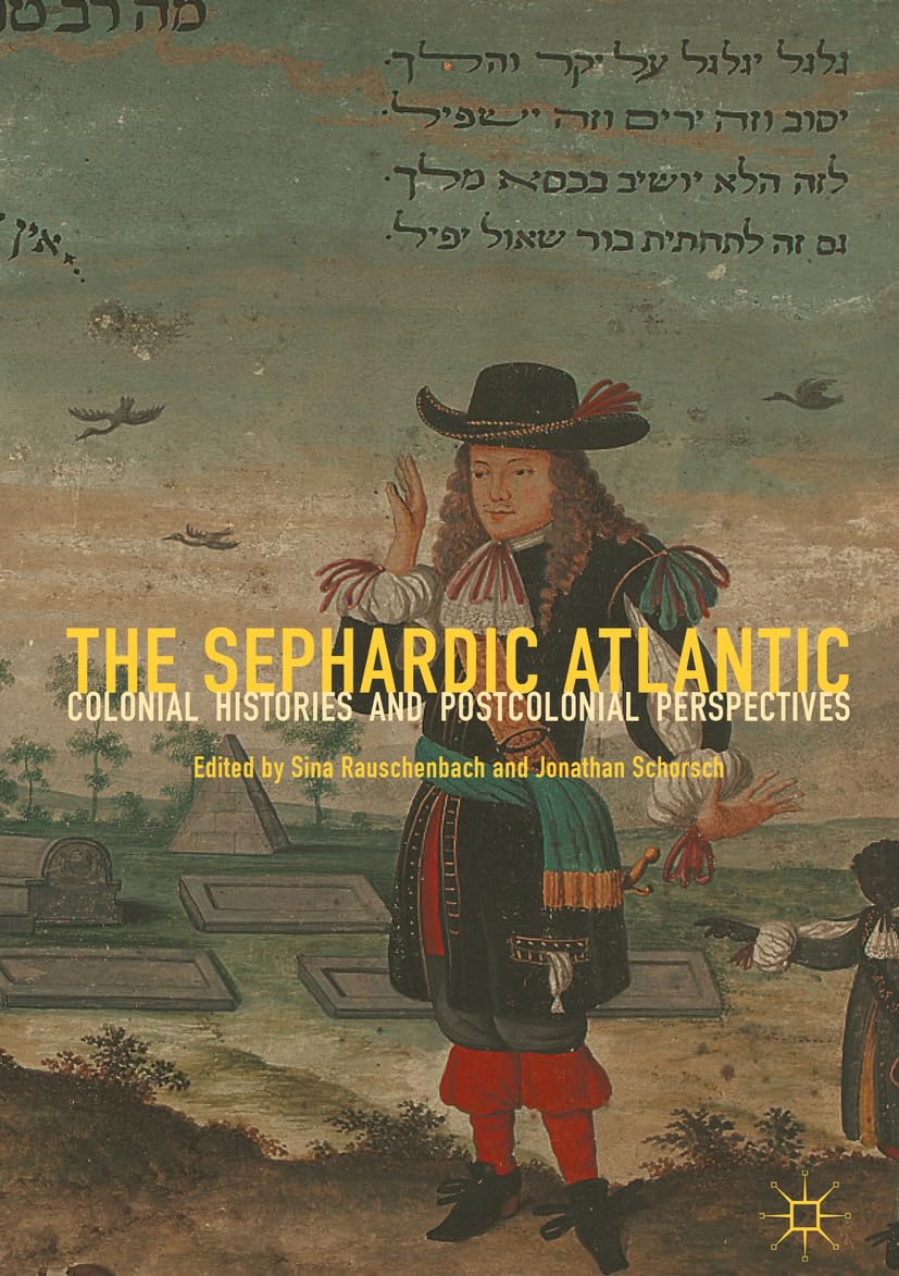 The Sephardic Atlantic: Colonial Histories and Perspectives Explored