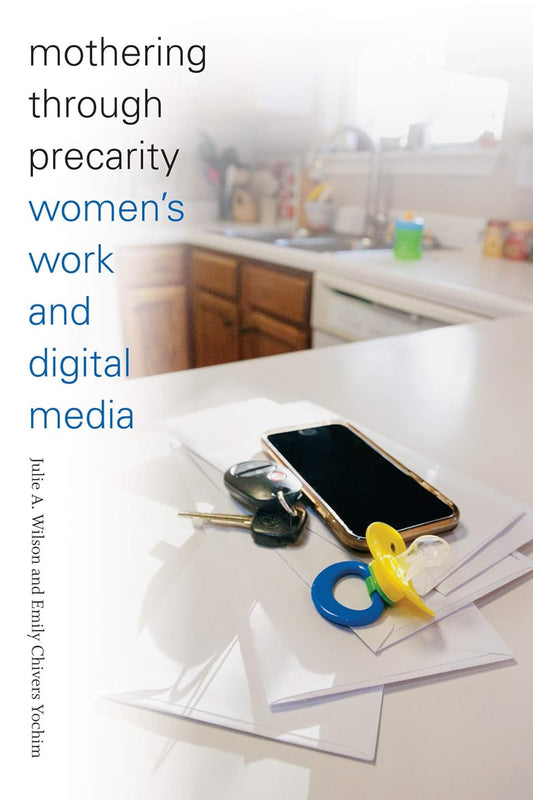 Mothering through Precarity: Women's Work and Digital Media Review