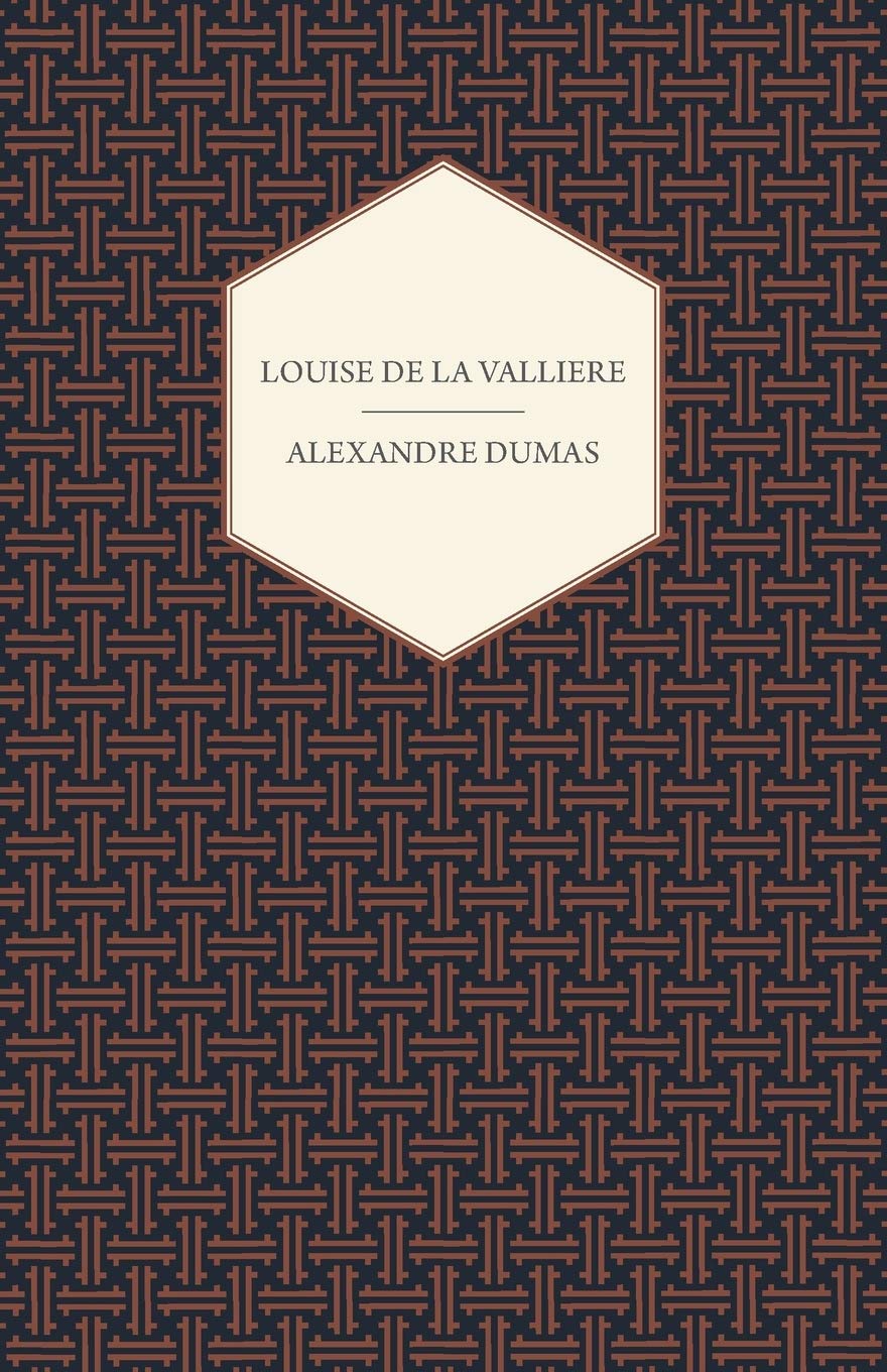 Louise De La Valliere by Alexandre Dumas - A Captivating Tale