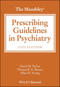 The Maudsley Prescribing Guidelines in Psychiatry - Essential Clinical