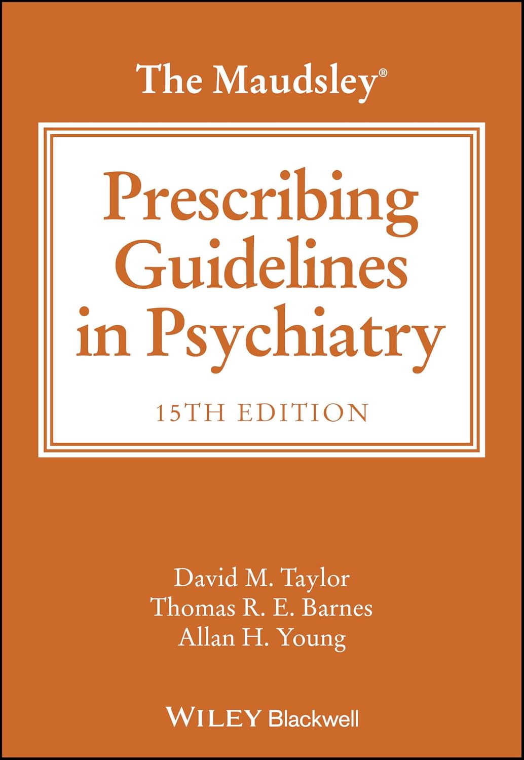 The Maudsley Prescribing Guidelines in Psychiatry for Clinicians