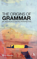 The Origins of Grammar: An Anthropological Perspective Review