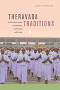 Theravada Traditions: Buddhist Ritual Cultures in Southeast Asia