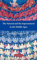 The Natural and the Supernatural in the Middle Ages: A Deep Dive