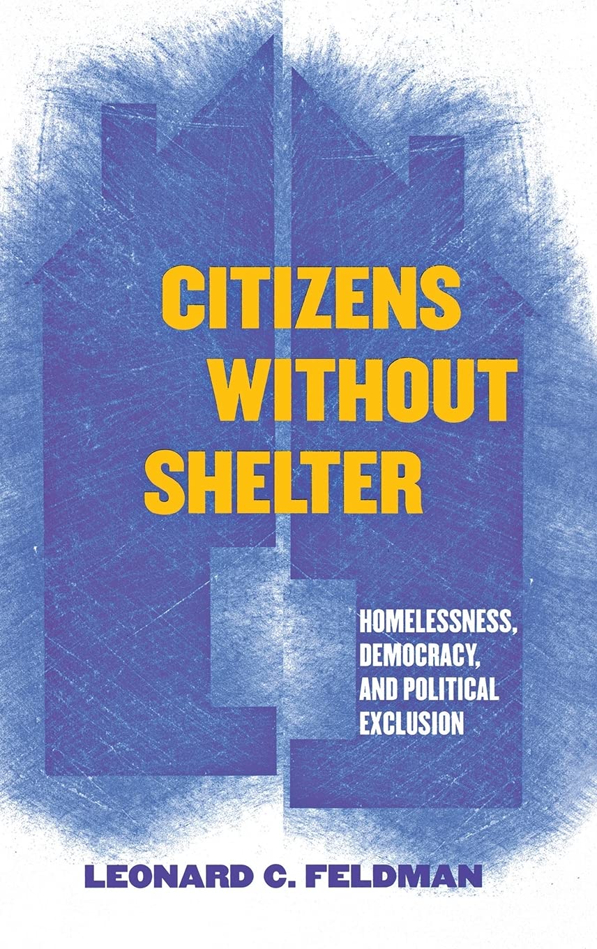 Citizens without Shelter: Homelessness and Political Exclusion