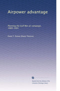 Airpower Advantage: Planning the Gulf War Air Campaign - of Strategy