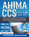AHIMA CCS Study Guide - First-Attempt Test Strategies and 582 Q&As