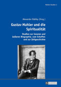 Gustav Mahler und die Spiritualitat - Studie und Biographie