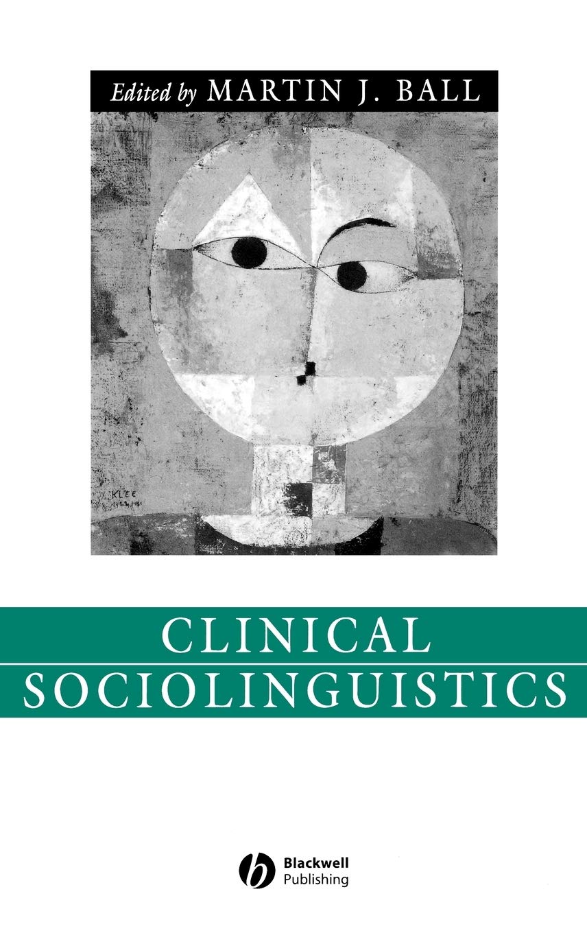 Clinical Sociolinguistics: Understanding Language in Society Dynamics