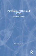 Psychiatry, Politics and PTSD: A Deep Dive into Trauma