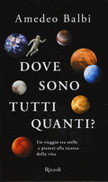 Dove sono tutti quanti? Un viaggio tra stelle e pianeti alla ricerca