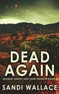 Dead Again (Georgie Harvey and John Franklin) - Crime Thriller
