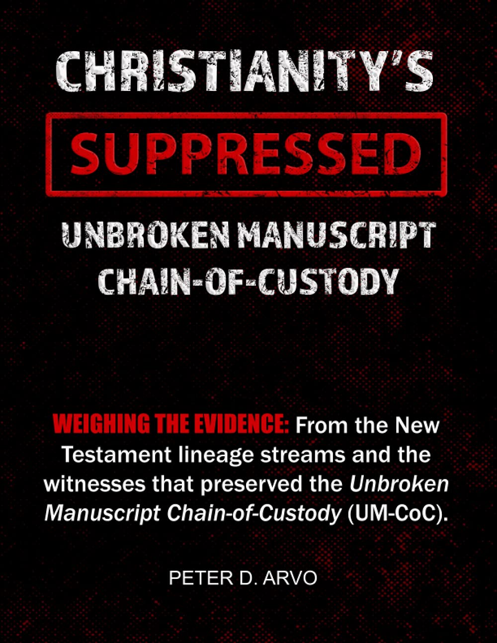 Christianitys Suppressed Unbroken Manuscript Chain-of-Custody Review