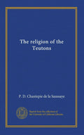 The Religion of the Teutons: A Comprehensive Exploration