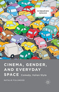 Cinema, Gender, and Everyday Space: Comedy, Italian Style Review