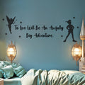 To Live Will Be an Awfully Big Adventure Wall Decal - Nursery Mural
