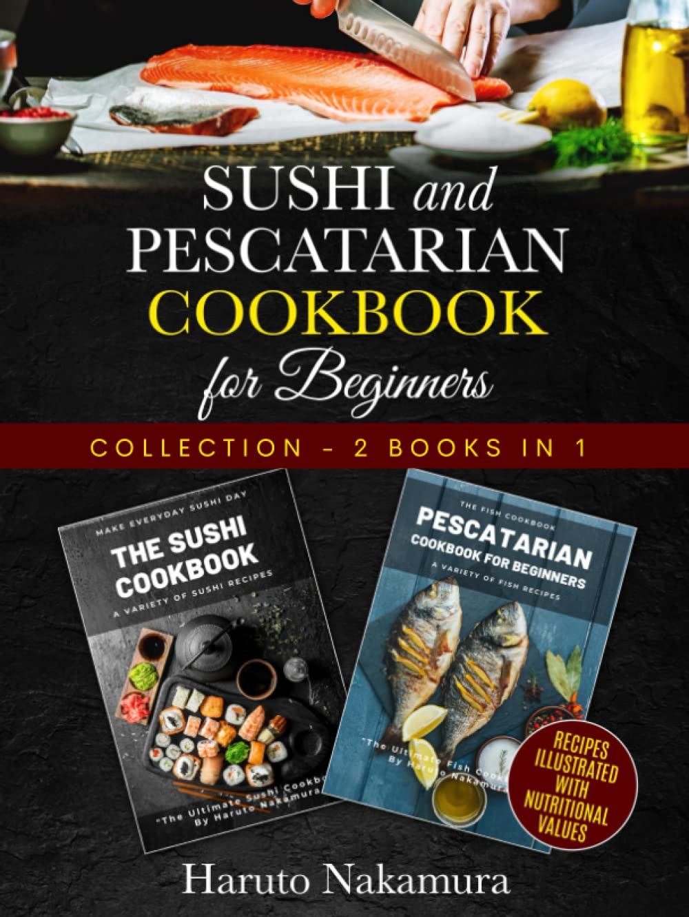 Sushi and Pescatarian Cookbook for Beginners: Perfect Fish Dishes