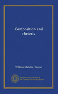 Composition and rhetoric - Classic academic reference for writers