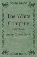 The White Company by Arthur Conan Doyle - Classic Historical Adventure