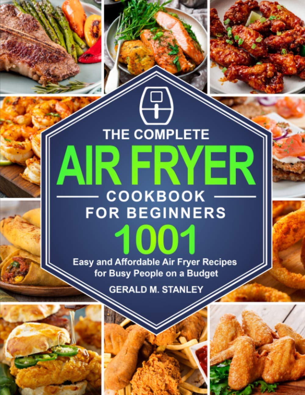 1001 Affordable Air Fryer Recipes by Gerald M. Stanley