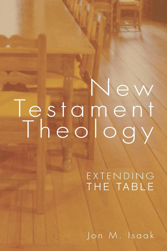 New Testament Theology: Extending the Table by Jon Isaak Review