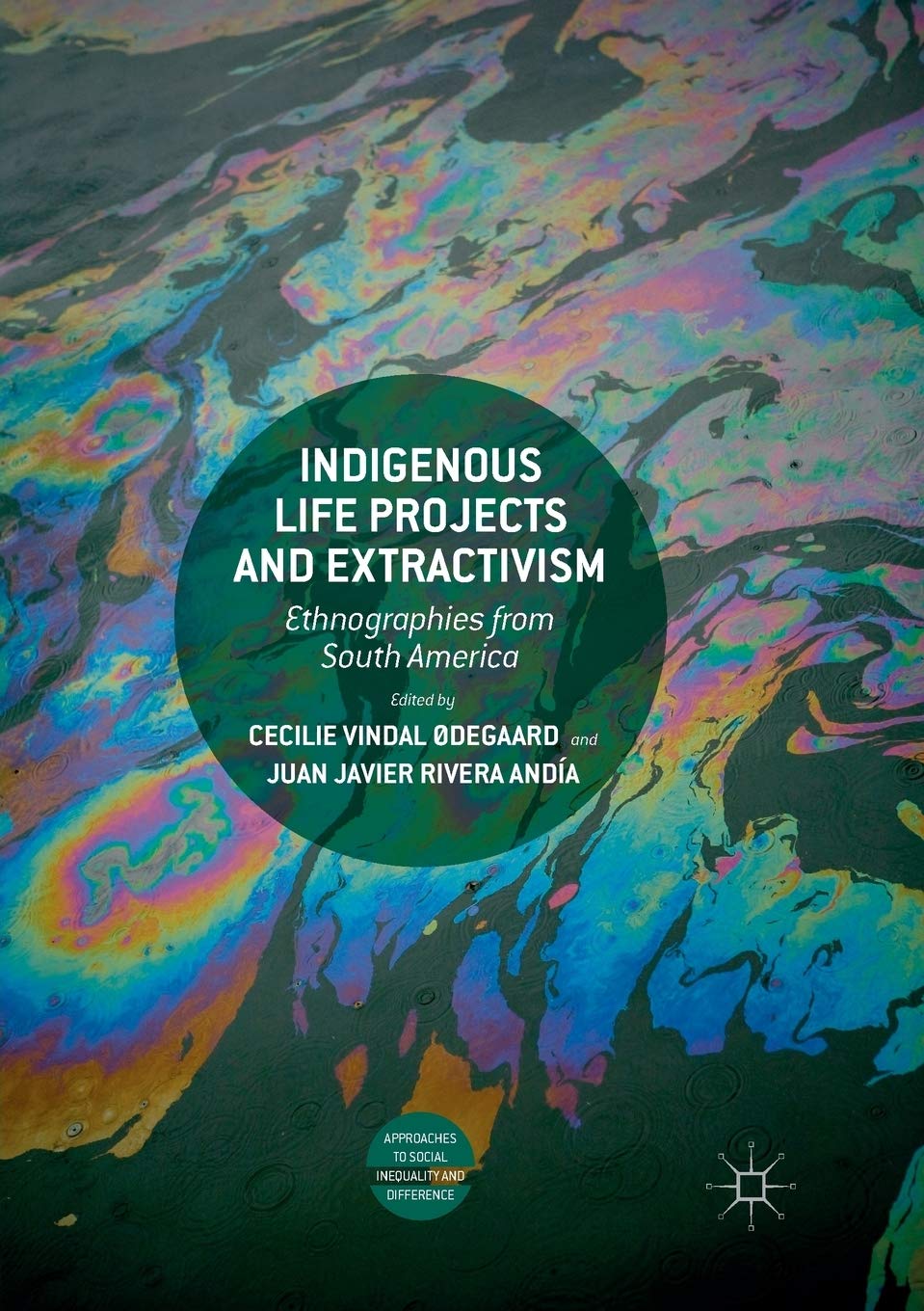 Ethnographies of Indigenous Life and Extractivism in South America