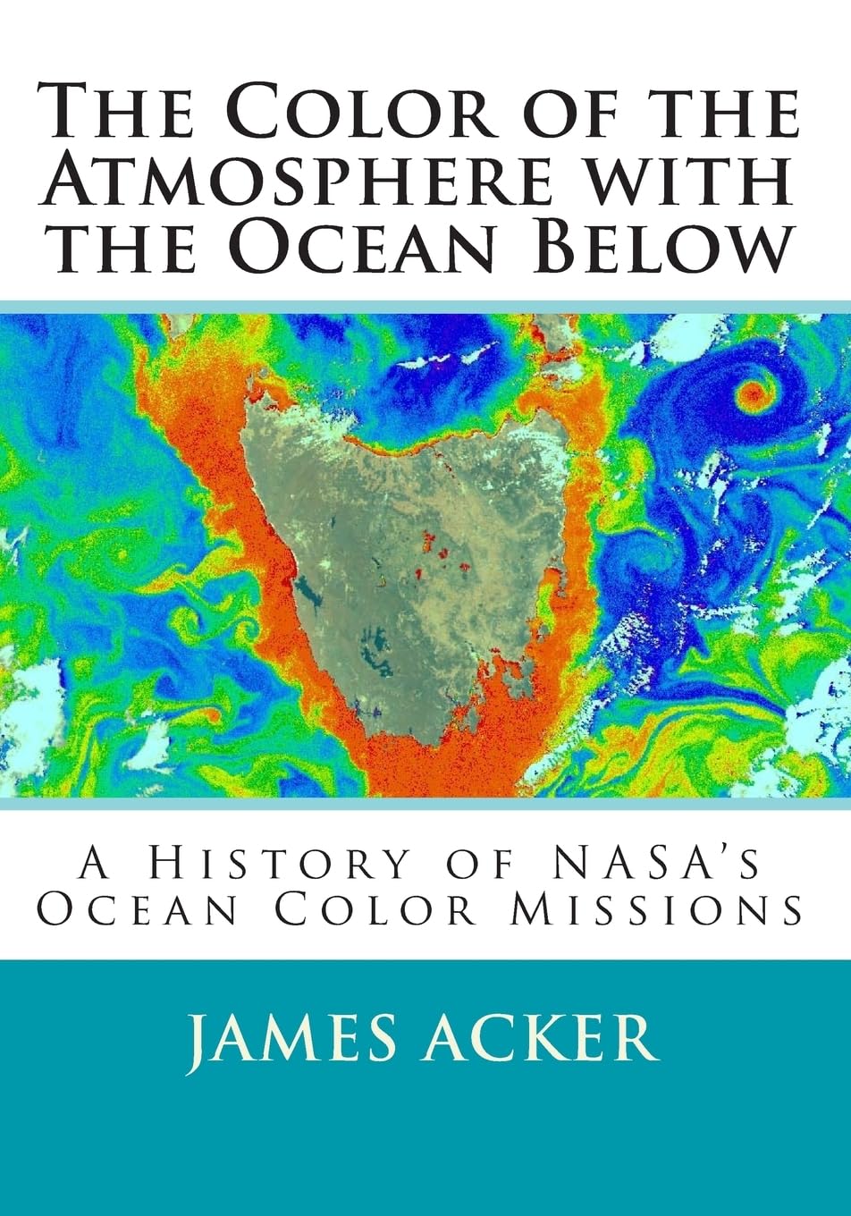 The Color of the Atmosphere and Ocean Below: NASA's Missions