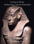 Living in Truth: Archaeology and the Patriarchs (Part I) Review