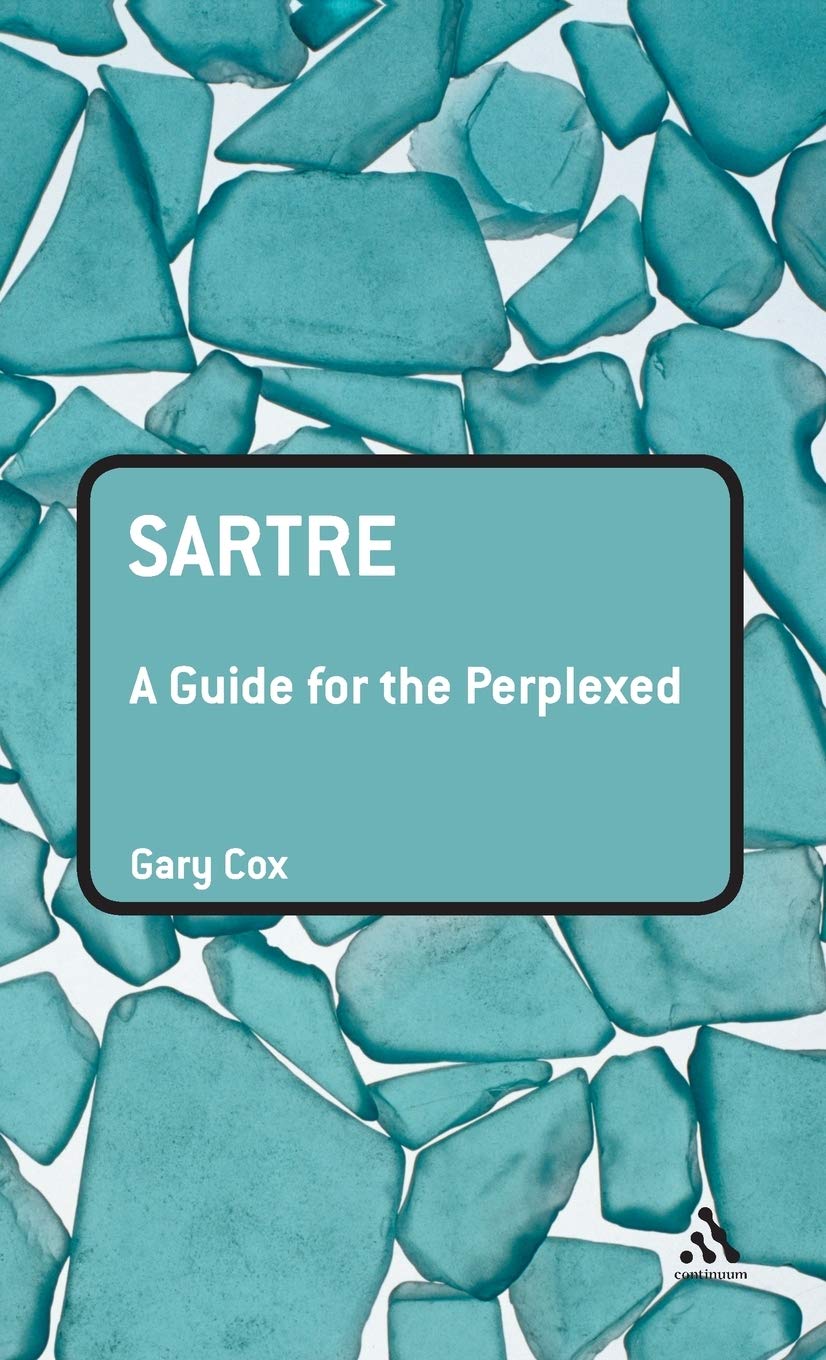 Sartre: A Guide for the Perplexed - Understanding Existentialism