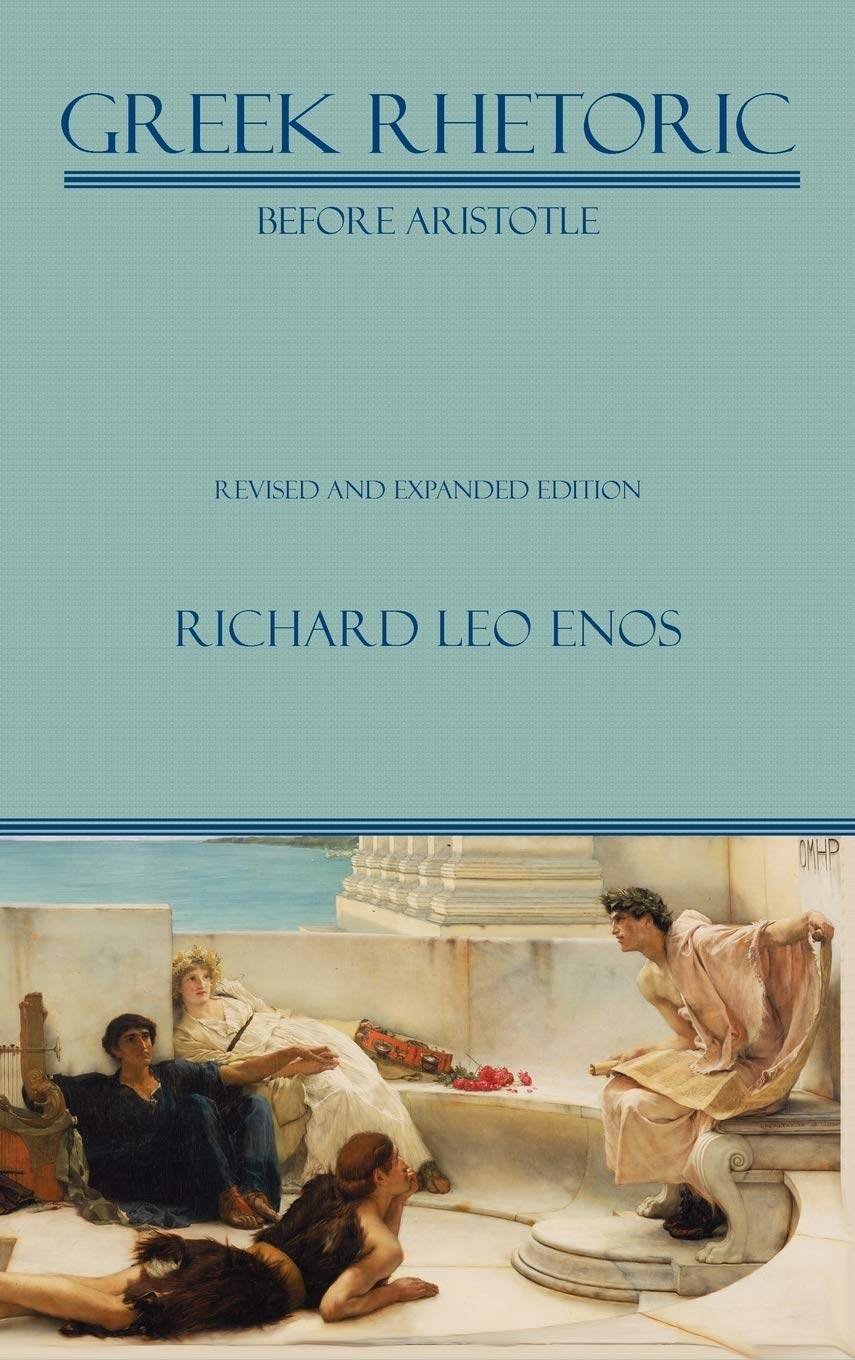 Greek Rhetoric Before Aristotle: A Comprehensive Exploration