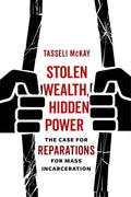 Stolen Wealth, Hidden Power: The Case for Reparations for Mass