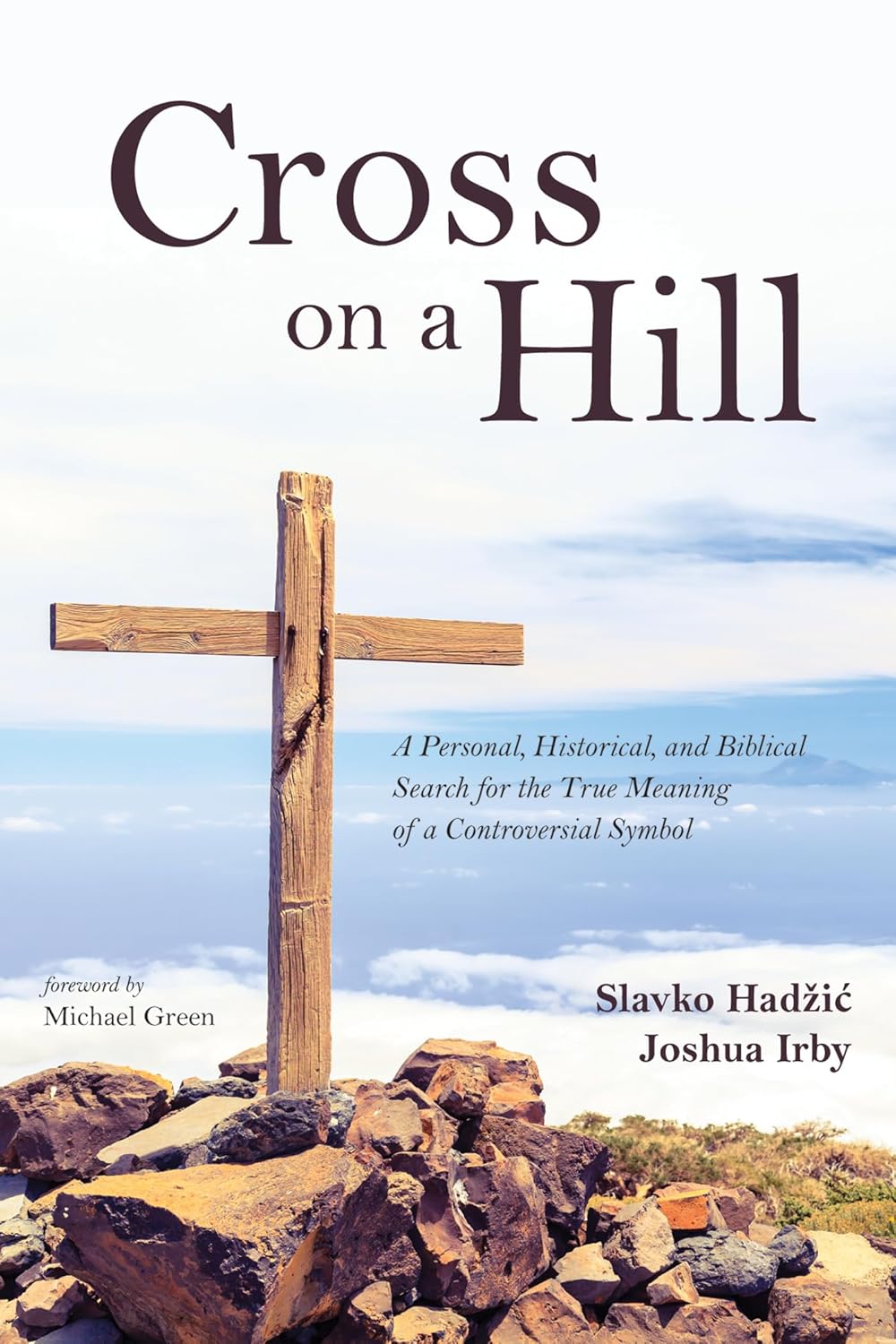 Cross on a Hill: A Personal and Historical Search for Meaning