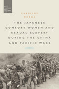The Japanese Comfort Women and Sexual Slavery during the China