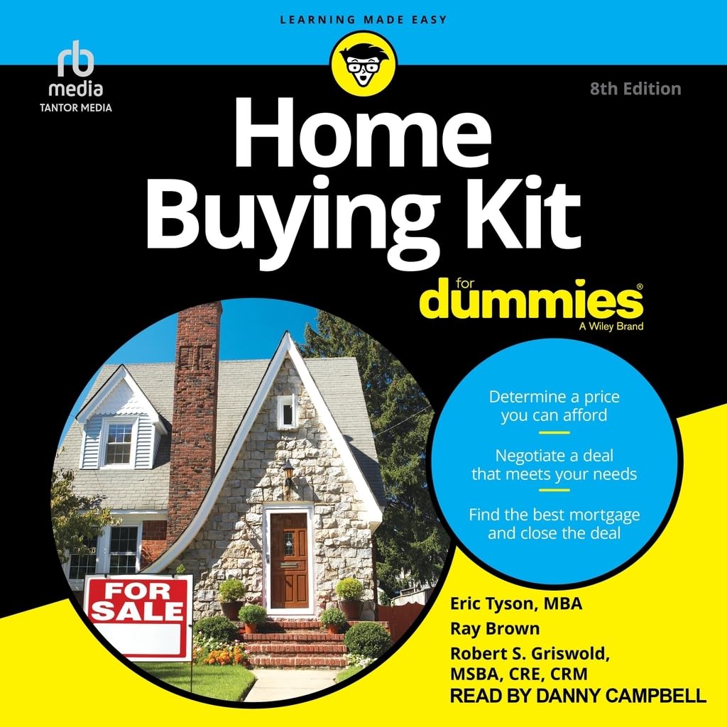 Home Buying Kit For Dummies: Your Essential Guide to Homeownership